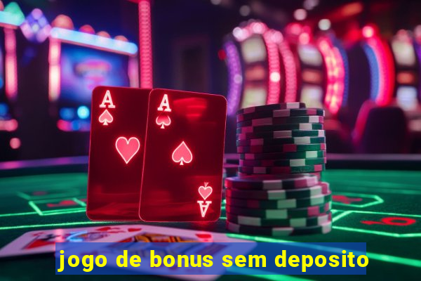 jogo de bonus sem deposito